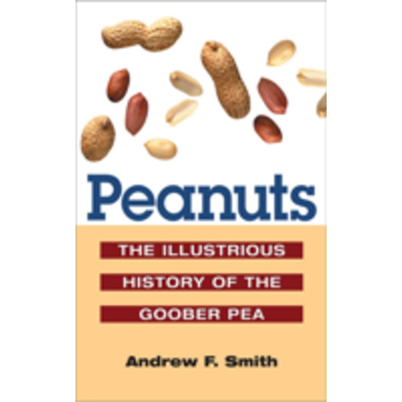 peanuts: the illustrious history of the goober pea