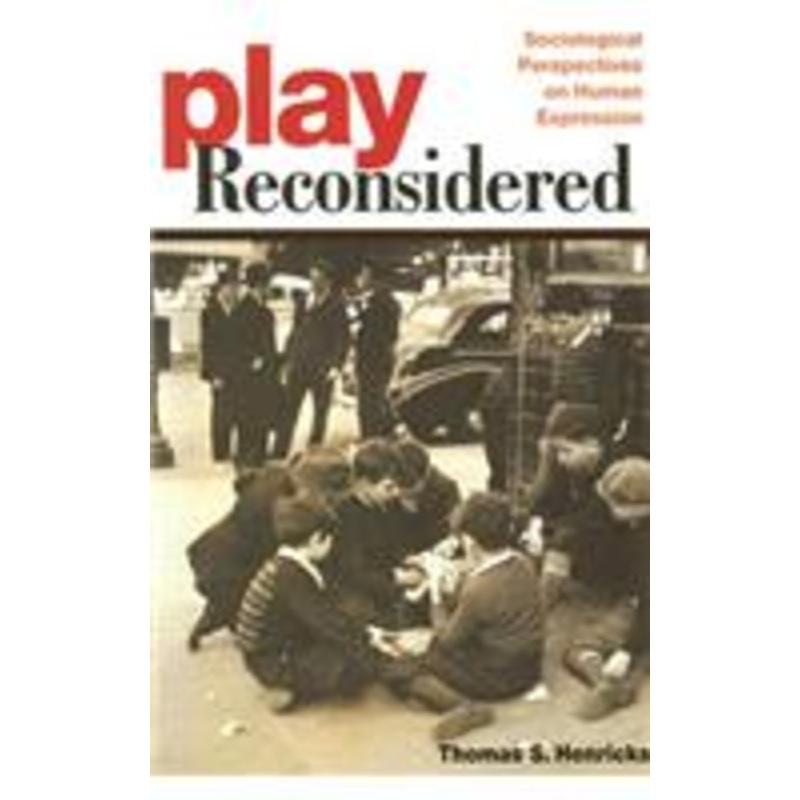 play reconsidered: sociological perspectives on human expression