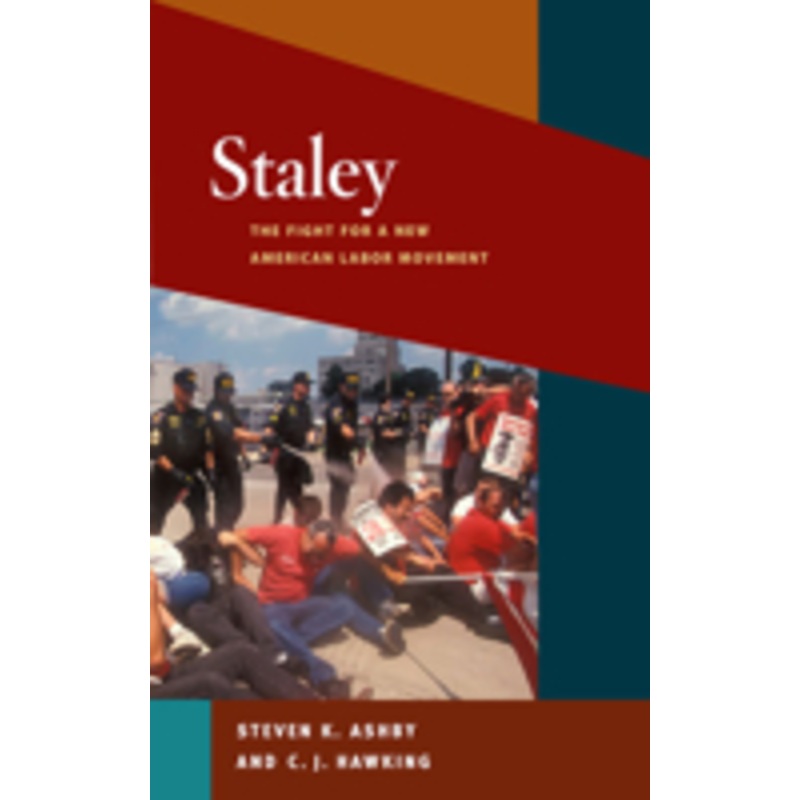 staley: the fight for a new american labor movement