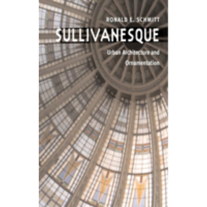 sullivanesque: urban architecture and ornamentation