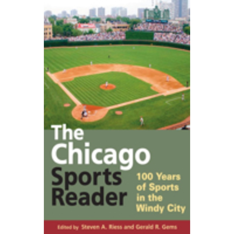 the chicago sports reader: 100 years of sports in the windy city