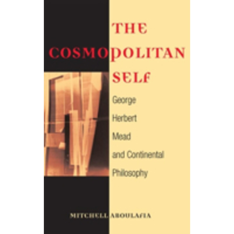 the cosmopolitan self: george herbert mead and continental philosophy