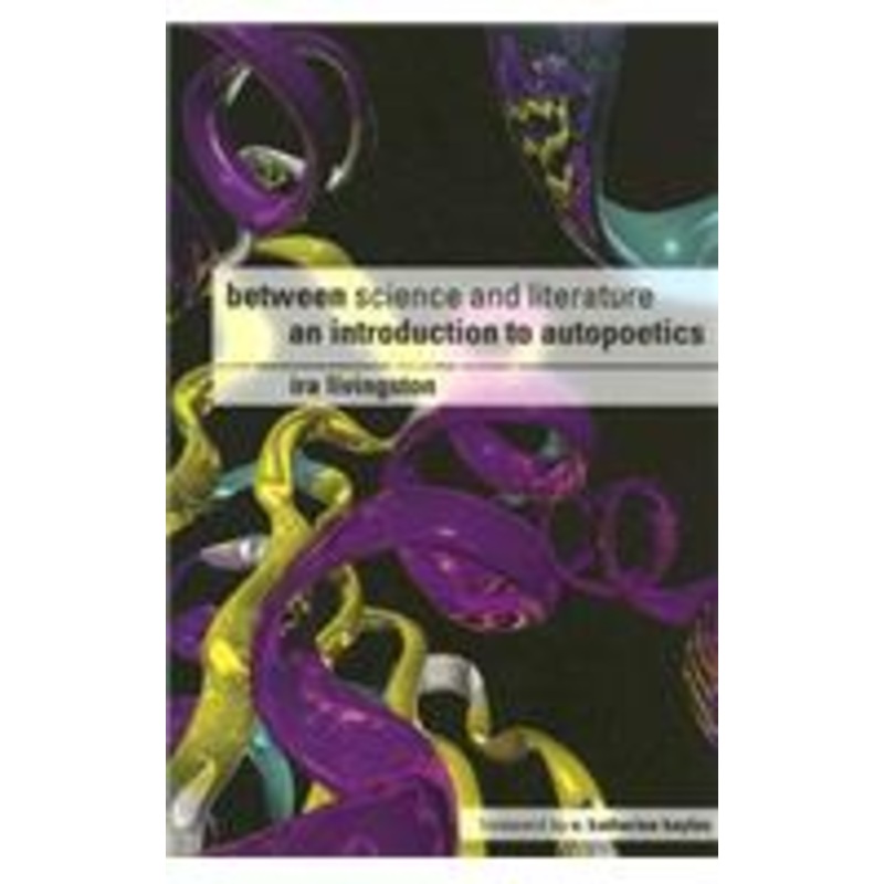 between science and literature: an introduction to autopoetics