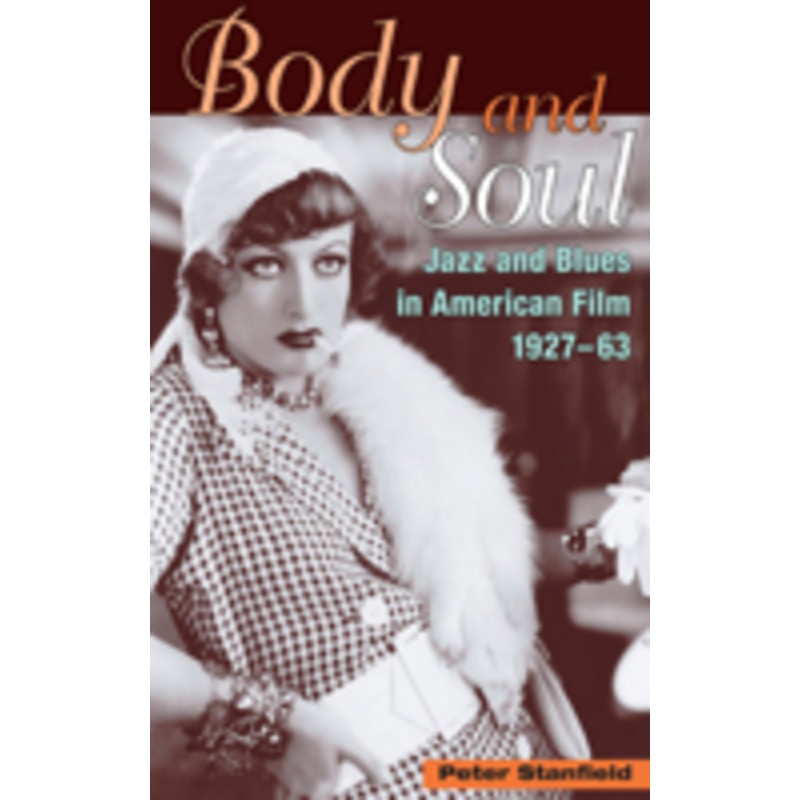 body and soul: jazz and blues in american film, 1927-63