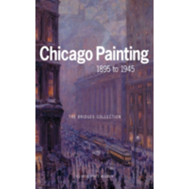 chicago painting 1895 to 1945: the bridges collection