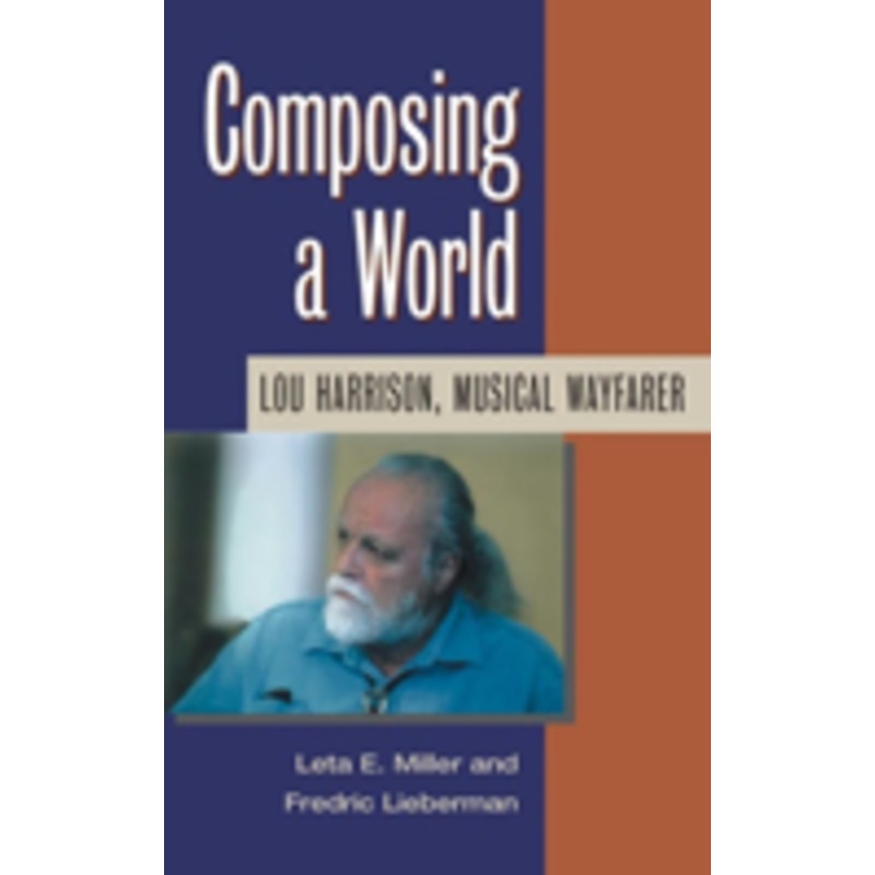 composing a world: lou harrison, musical wayfarer