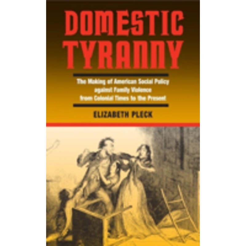 domestic tyranny: the making of american social policy against family violence from colonial times to the present