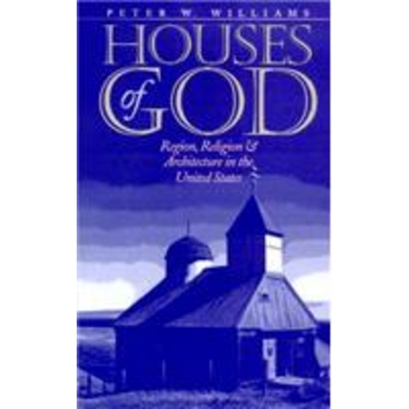 houses of god: region, religion, and architecture in the united states