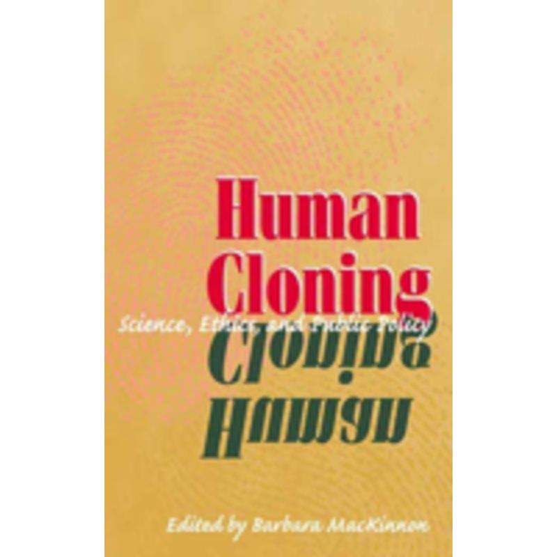 human cloning: science, ethics, and public policy