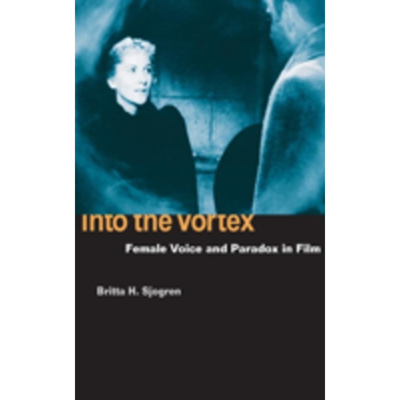 into the vortex: female voice and paradox in film
