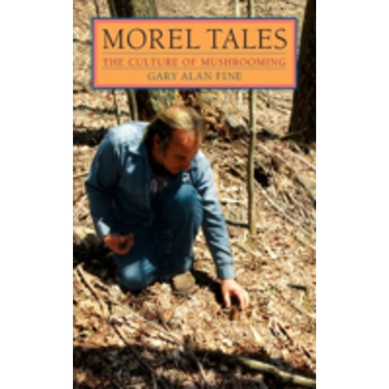 morel tales: the culture of mushrooming