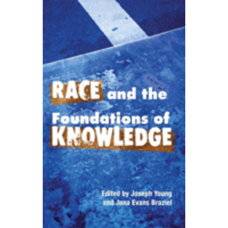 race and the foundations of knowledge: cultural amnesia in the academy
