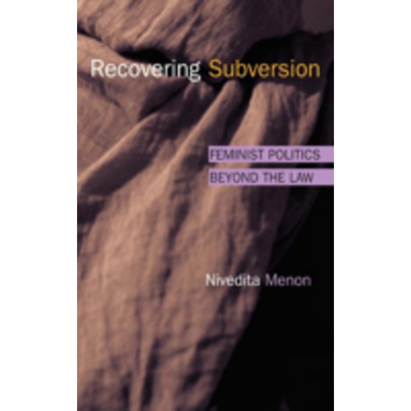 recovering subversion: feminist politics beyond the law