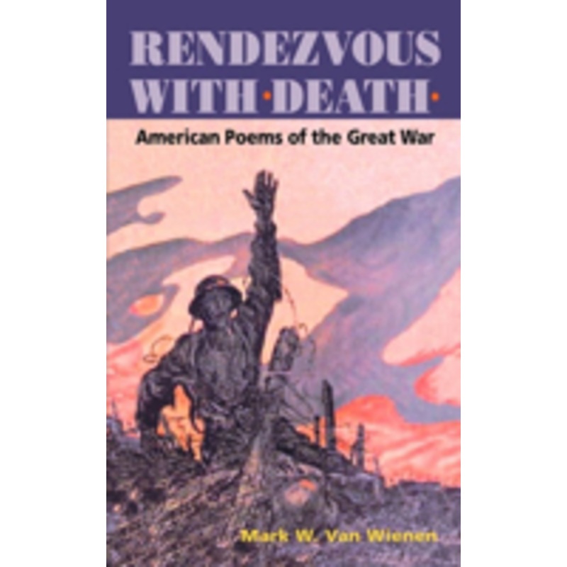 rendezvous with death: american poems of the great war
