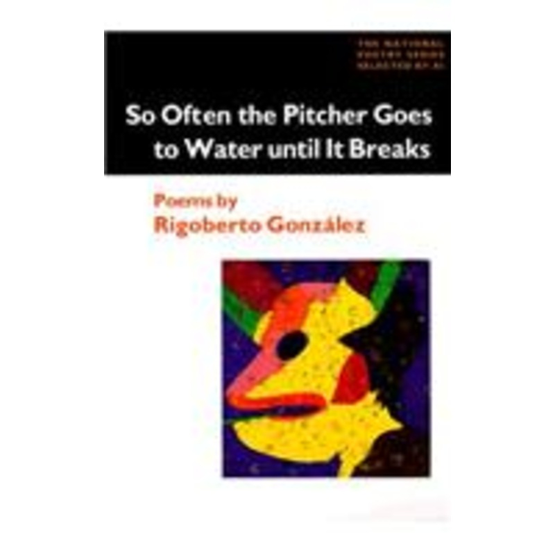 so often the pitcher goes to water until it breaks: poems