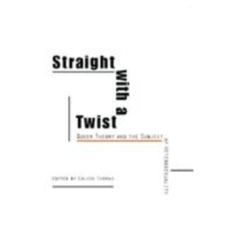straight with a twist: queer theory and the subject of heterosexuality