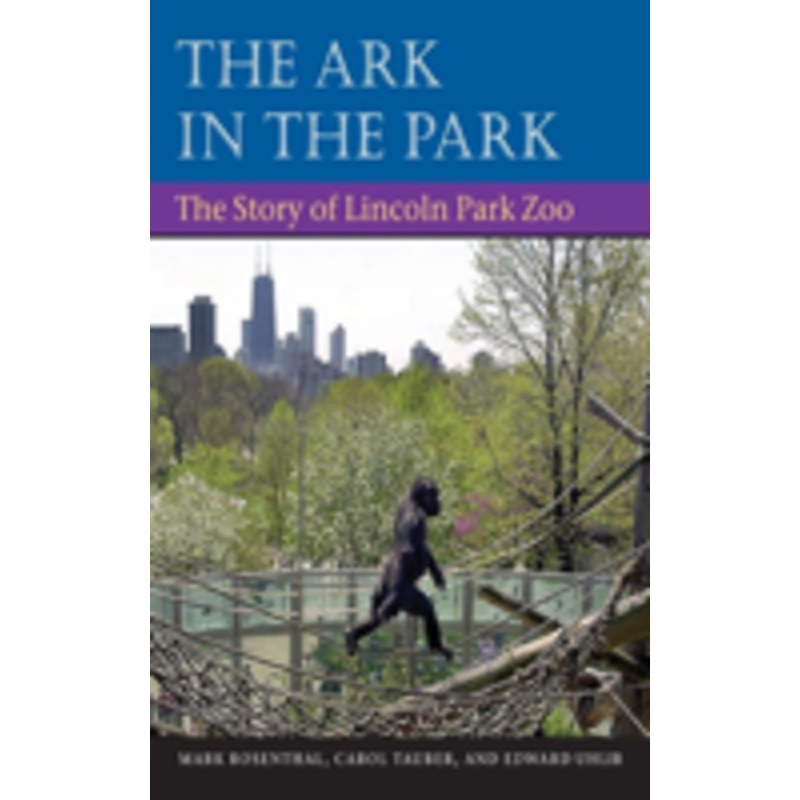 the ark in park: the story of lincoln park zoo
