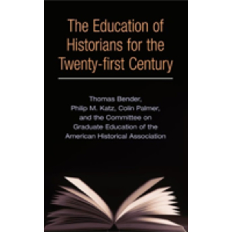 the education of historians for twenty-first century