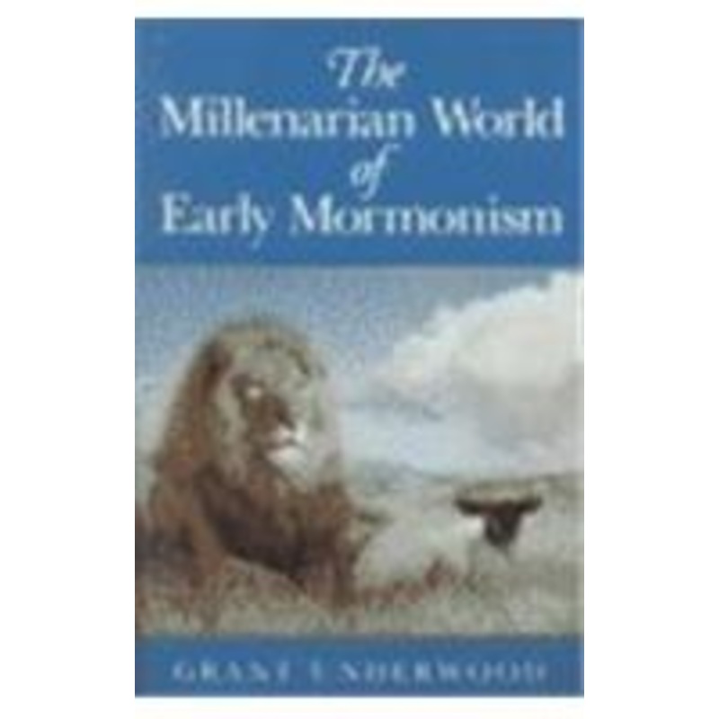 the millenarian world of early mormonism