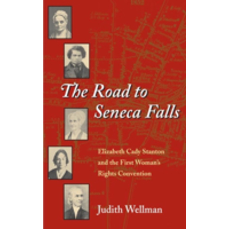the road to seneca falls: elizabeth cady stanton and the first woman’s rights convention
