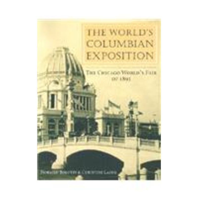 the world’s columbian exposition: the chicago world’s fair of 1893