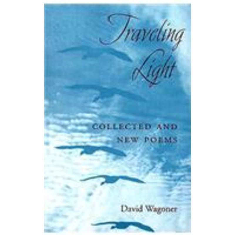 traveling light: collected and new poems