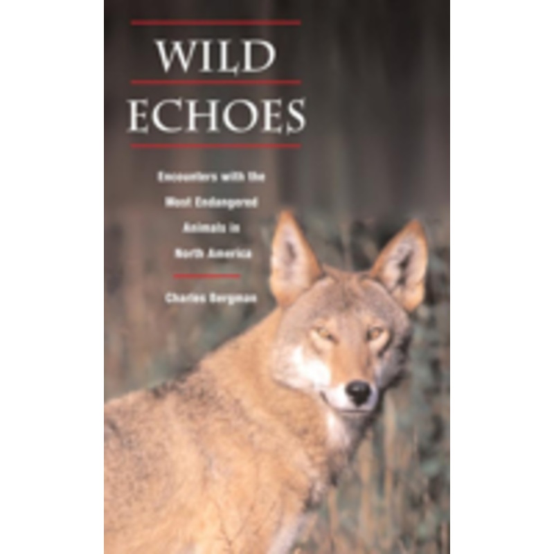 wild echoes: encounters with the most endangered animals in north america