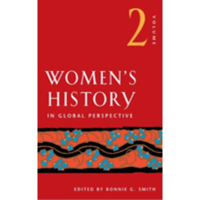 women’s history in global perspective, volume 2: in global perspective