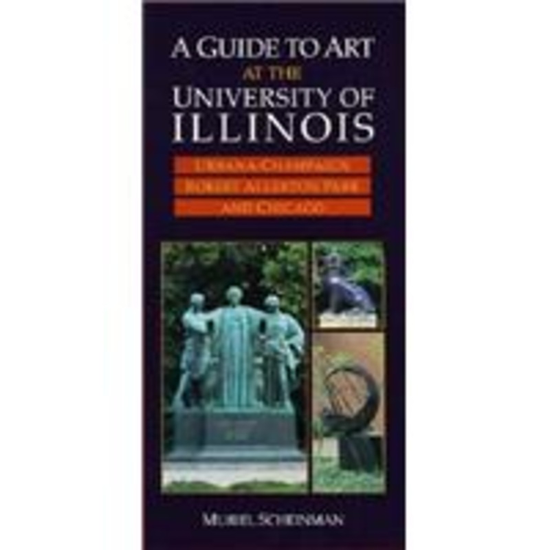 a guide to art at the university of illinois: urbana-champaign, robert allerton park, and chicago