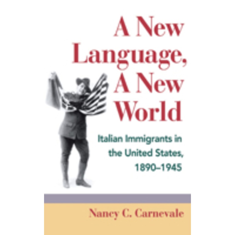 a new language, a new world: italian immigrants in the united states, 1890-1945