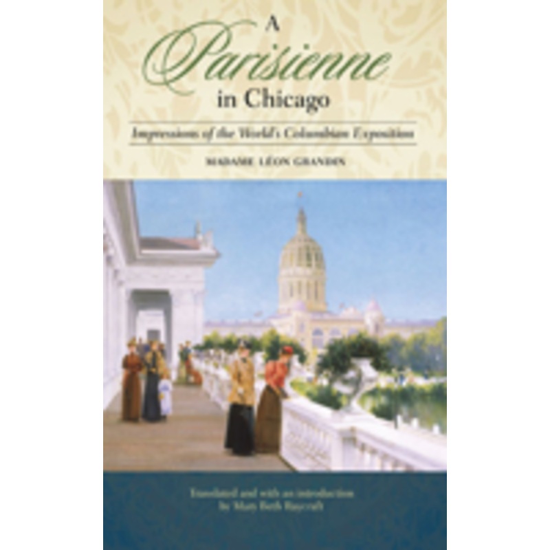 a parisienne in chicago: impressions of the world’s columbian exposition