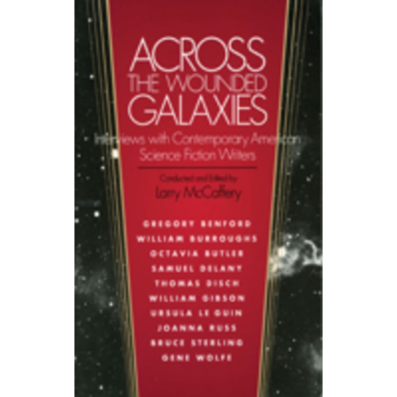 across the wounded galaxies: interviews with contemporary american science fiction writers
