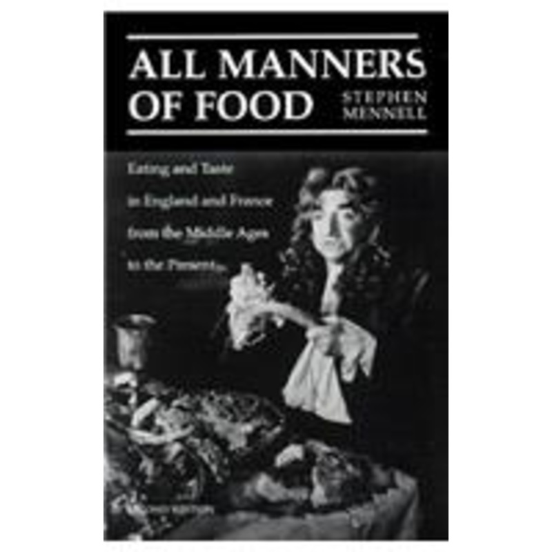 all manners of food: eating and taste in england and france from the middle ages to the present