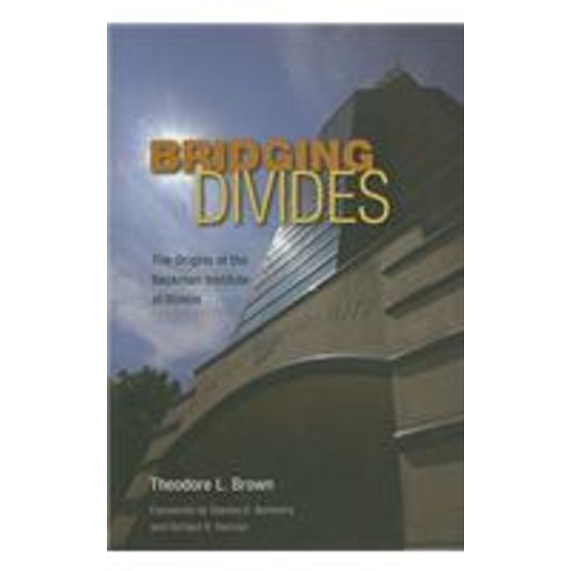 bridging divides: the origins of the beckman institute at illinois