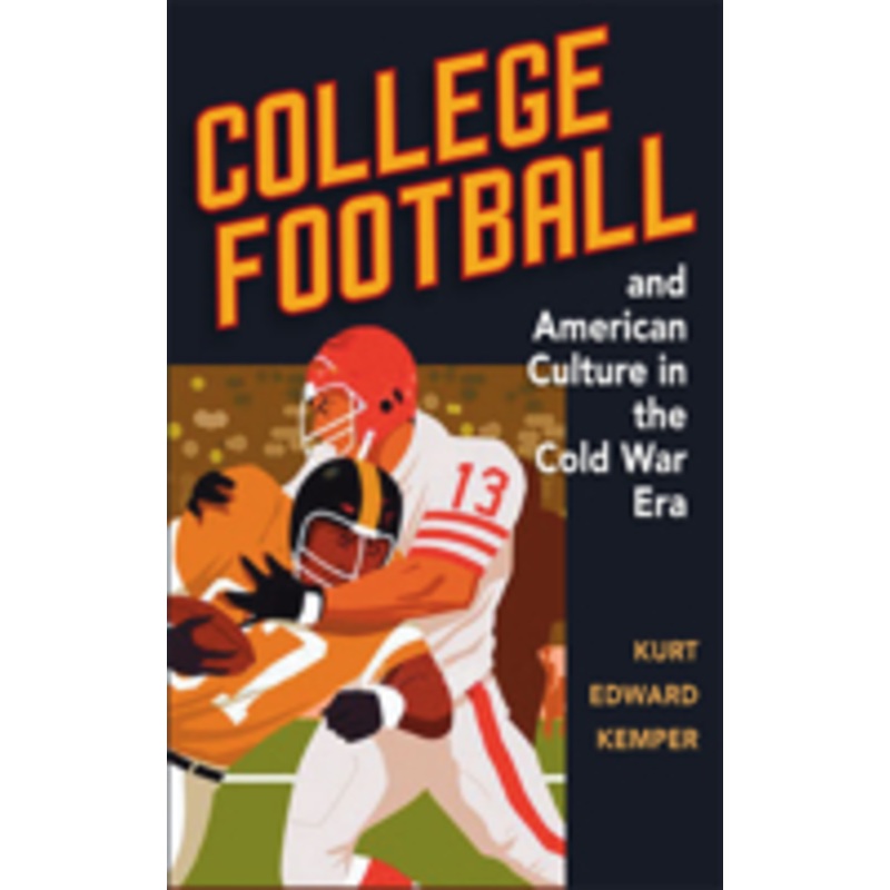 college football and american culture in the cold war era