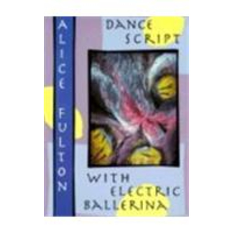 dance script with electric ballarina: poems
