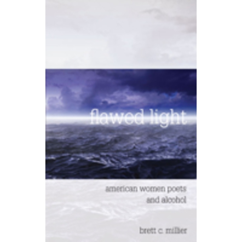 flawed light: american women poets and alcohol
