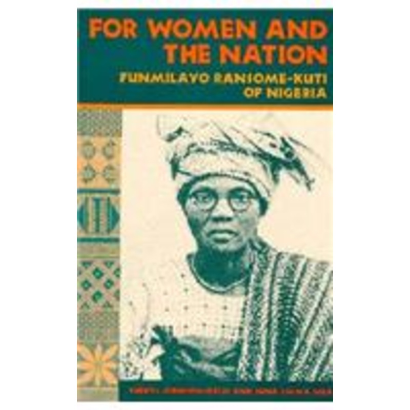 for women and the nation: funmilayo ransome-kuti of nigeria