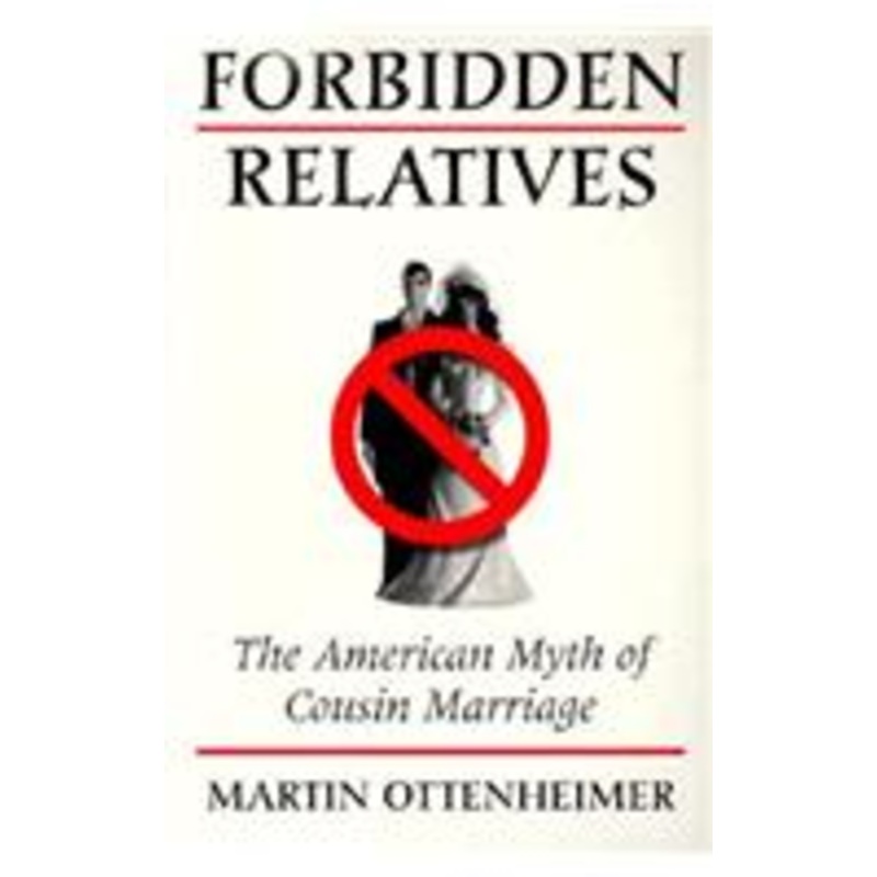 forbidden relatives: the american myth of cousin marriage