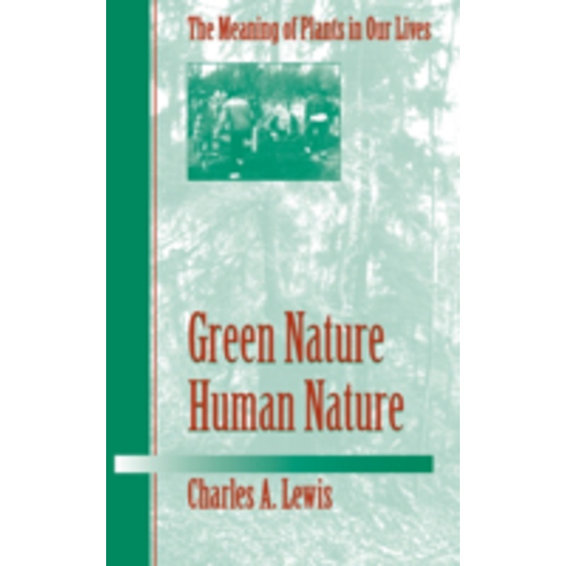green nature/human nature: the meaning of plants in our lives