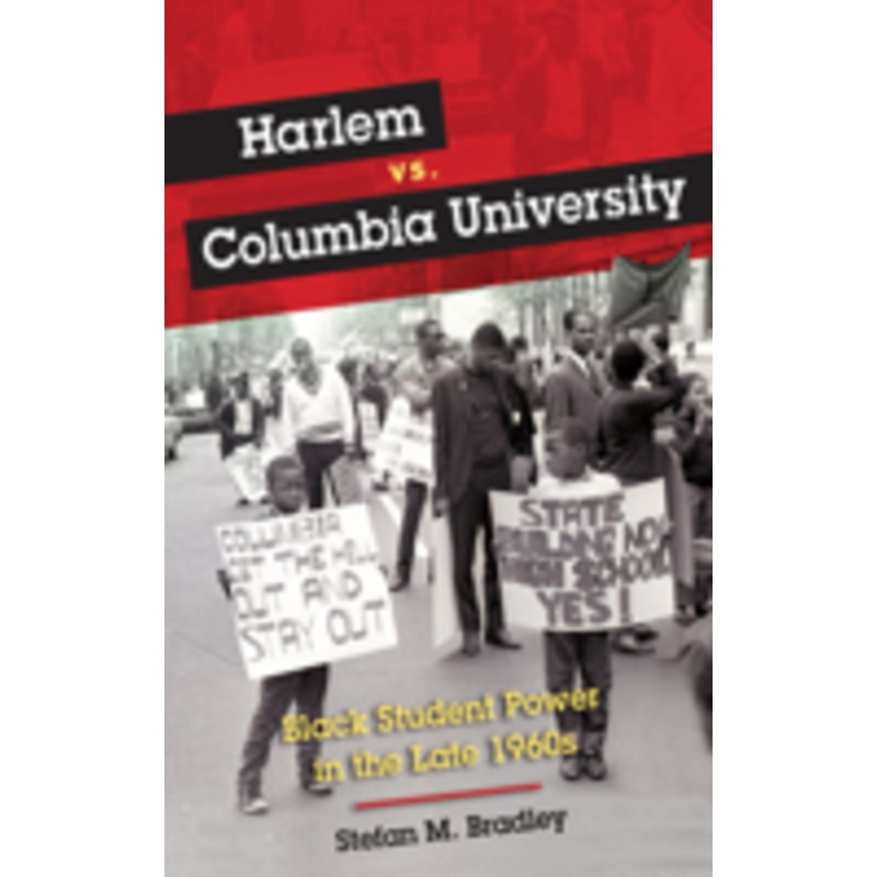 harlem vs. columbia university: black student power in the late 1960s