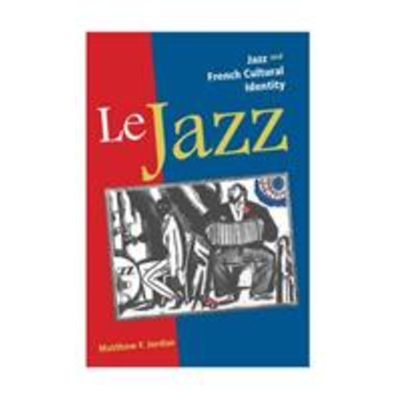 le jazz: jazz and french cultural identity
