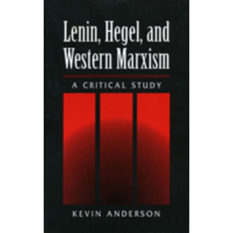 lenin hegel & western marxism: a critical study
