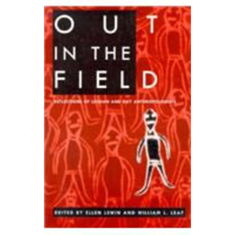 out in the field: reflections of lesbian and gay anthropologists