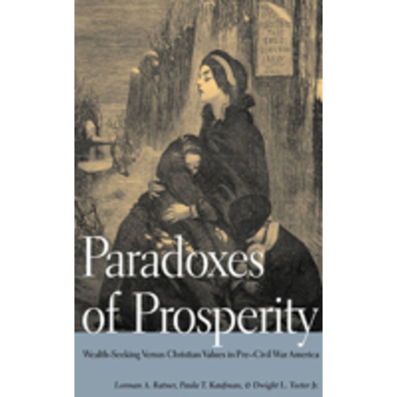 paradoxes of prosperity: wealth seeking in pre-civil war america