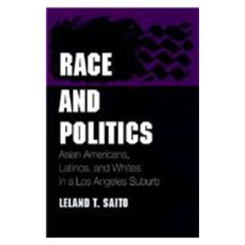 race and politics: asian americans, latinos, and whites in a los angeles suburb