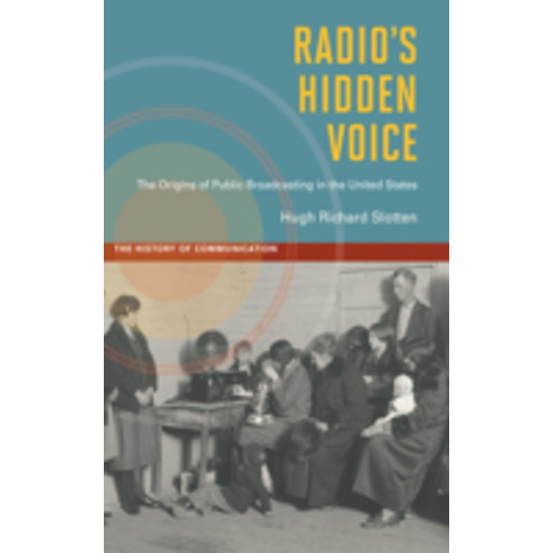 radio’s hidden voice: the origins of public broadcasting in the united states