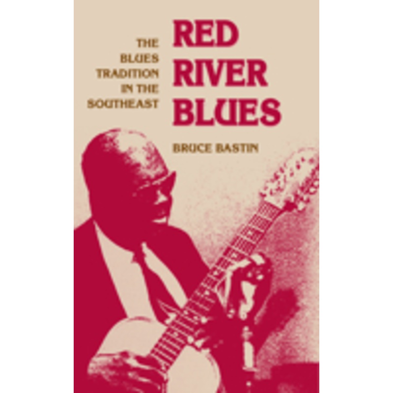 red river blues: the blues tradition in the southeast