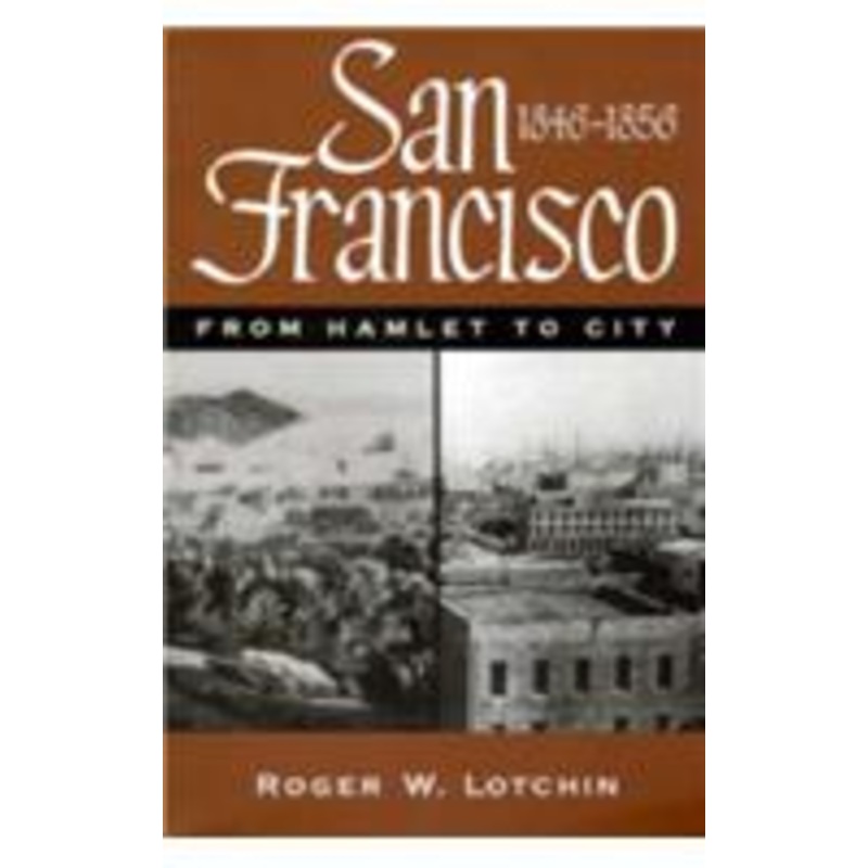 san francisco, 1846-1856: from hamlet to city