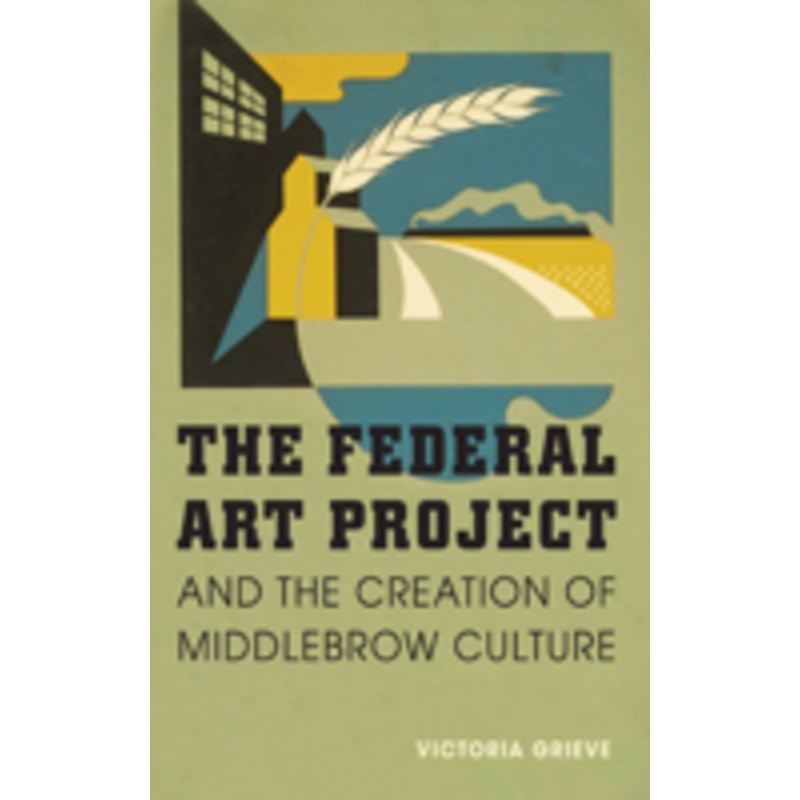 the federal art project and the creation of middlebrow culture